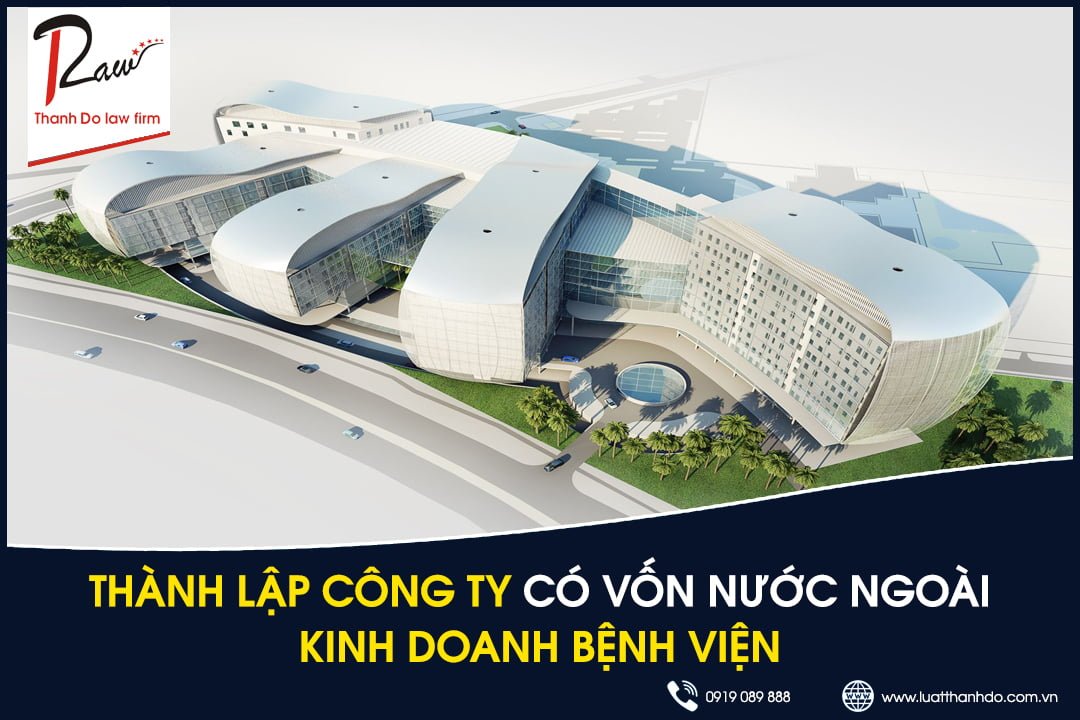 Thành lập công ty có vốn đầu tư nước ngoài kinh doanh bệnh viện