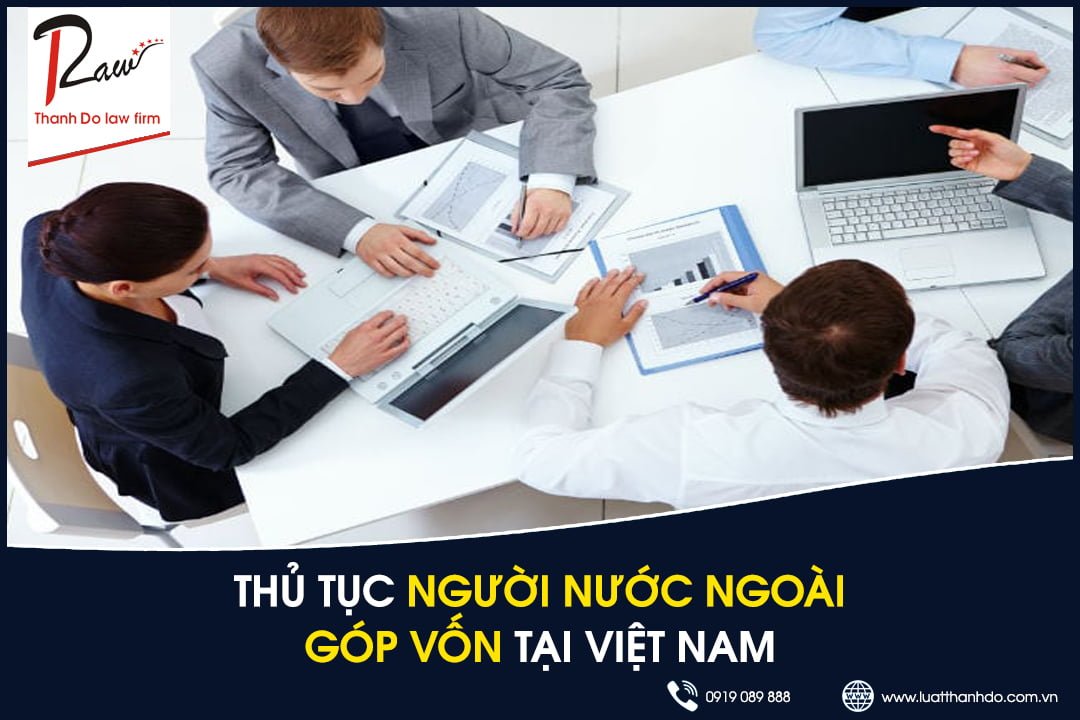 Thủ tục người nước ngoài góp vốn tại Việt Nam